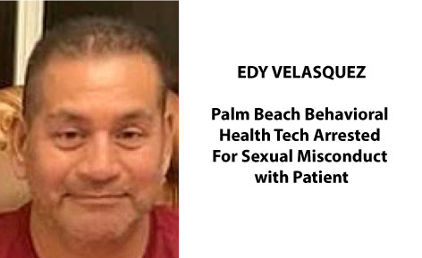 Palm Beach Behavioral Health Tech Edy Velasquez Guilty of Sexual Misconduct Against Patient